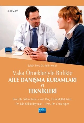 Vaka Örnekleriyle Birlikte AİLE DANIŞMA KURAMLARI VE TEKNİKLERİ – Şahin Kesici, Abdullah Mert, Eda Köklü Bayrakcı, Cenk Kiper – Nobel Akademik Yayıncılık kitap kapağı