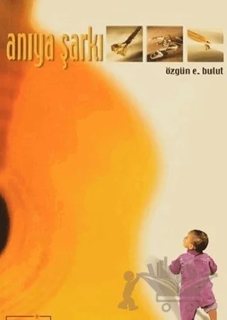 Anıya Şarkı – Özgün E. Bulut – Berfin Yayınları kitap kapağı