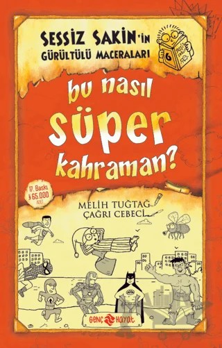 Sessiz Sakin’in Gürültülü Maceraları 6 - Bu Nasıl Süper Kahraman? – Melih Tuğtağ – Genç Hayat kitap kapağı