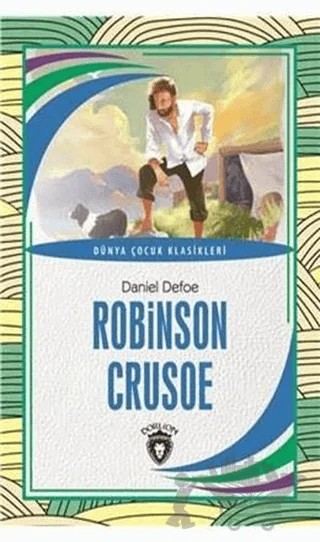 Robinson Crusoe – Daniel Defoe – Dorlion Yayınları kitap kapağı