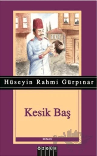 Kesik Baş – Hüseyin Rahmi Gürpınar – Özgür Yayınları kitap kapağı