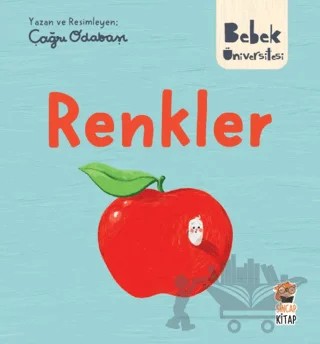 Bebek Üniversitesi - Renkler – Çağrı Odabaşı – Sincap Kitap kitap kapağı