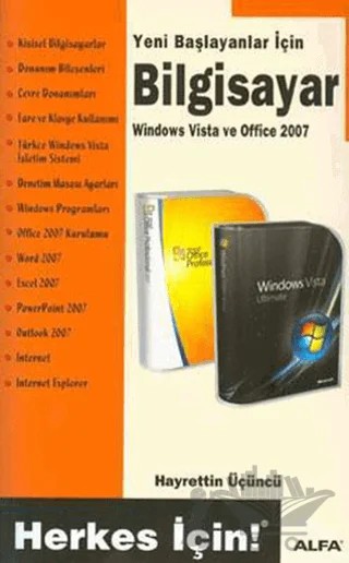 Yeni Başlayanlar İçin Bilgisayar - Windows Vista ve Office 2007 – Hayrettin Üçüncü – Alfa Yayınları kitap kapağı