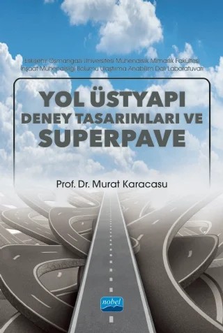 Yol Üstyapı Deney Tasarımları ve Superpave – Murat Karacasu – Nobel Akademik Yayıncılık kitap kapağı