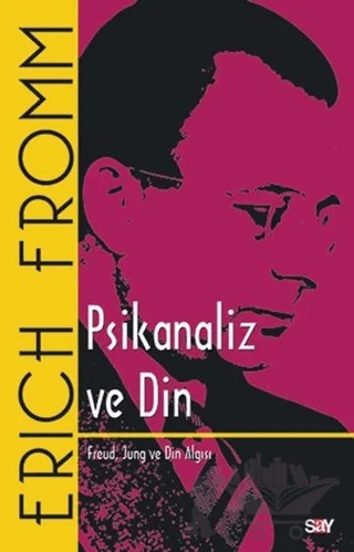Psikanaliz ve Din – Erich Fromm – Say Yayınları kitap kapağı