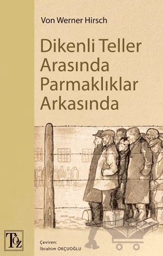 Dikenli Teller Arasında Parmaklıklar Arkasında – Von Werner Hirsch – Töz Yayınları kitap kapağı