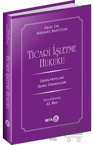 Ticari İşletme Hukuku Ders Notları – Mehmet Bahtiyar – Beta Yayınevi kitap kapağı