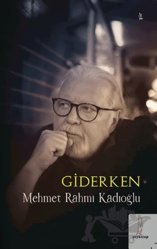 Giderken – Mehmet Rahmi Kadıoğlu – Şey Kitap kitap kapağı