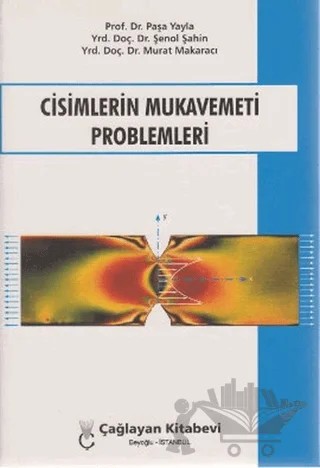 Cisimlerin Mukavemeti Problemleri – Murat Makaracı, Paşa Yayla, Şenol Şahin – Çağlayan Kitabevi kitap kapağı