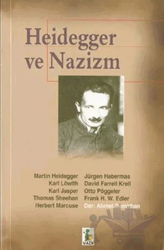 Heidegger ve Nazizm – David Farrell Krell, Frank H. W. Edler, Herbert Marcuse, Jürgen Habermas, Karl Jasper, Karl Löwith, Martin Heidegger, Otto Pöggeler, Thomas Sheehan – Vadi Yayınları kitap kapağı