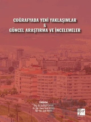 Coğrafyada Yeni Yaklaşımlar ve Güncel Araştırma ve İncelemeler – Erol Kapluhan, Ferdi Akbaş, Şule Demir – Gazi Kitabevi kitap kapağı