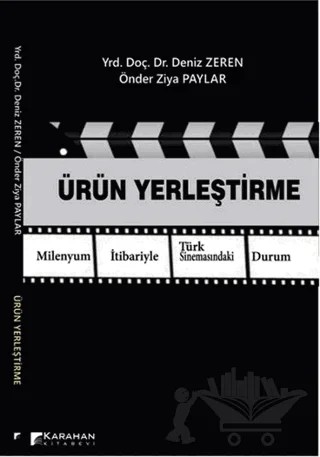 Ürün Yerleştirme Milenyum İtibariyle Türk Sinemasındaki Durum – Deniz Zeren, Önder Ziya Paylar – Karahan Kitabevi kitap kapağı