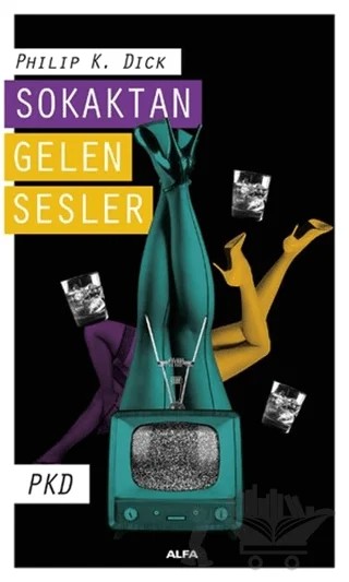 Sokaktan Gelen Sesler – Philip K. Dick – Alfa Yayınları kitap kapağı