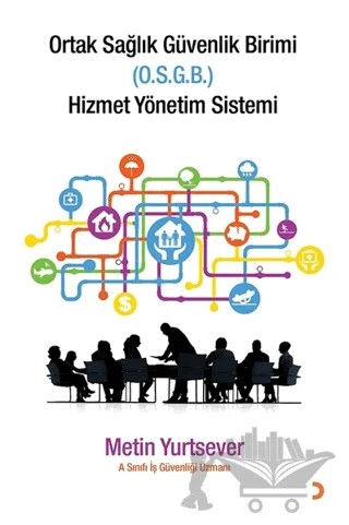 Ortak Sağlık Güvenlik Birimi Hizmet Yönetim Sistemi – Metin Yurtsever – Cinius Yayınları kitap kapağı