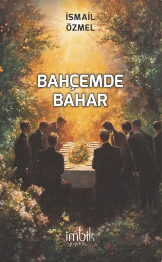 Bahçemde Bahar – İsmail Özmel – İmbik Yayınları kitap kapağı