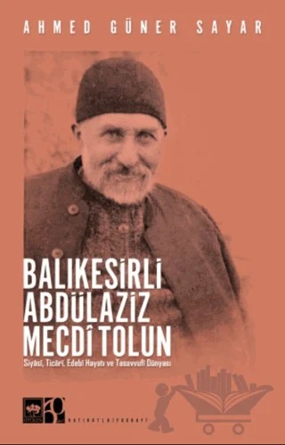 Balıkesirli Abdülaziz Mecdi Tolun – Ahmed Güner Sayar – Ötüken Neşriyat kitap kapağı