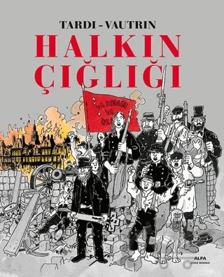 Halkın Çığlığı – Jacques Tardi, Jean Vautrin – Alfa Yayınları kitap kapağı