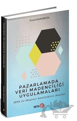 Pazarlamada Veri Madenciliği Uygulamaları – Kazım Karaboğa – Beta Yayınevi kitap kapağı