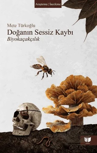 Doğanın Sessiz Kaybı - Biyokaçakçılık – Kolektif – Ateş Yayınları kitap kapağı