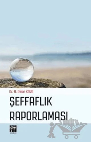 Şeffaflık Raporlaması – H. Pınar Kaya – Gazi Kitabevi kitap kapağı