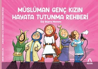 Müslüman Genç Kızın Hayata Tutunma Rehberi – Elif Büşra Memmi – Aşina Yayınları kitap kapağı