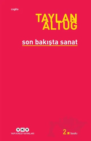 Son Bakışta Sanat – Taylan Altuğ – Yapı Kredi Yayınları kitap kapağı