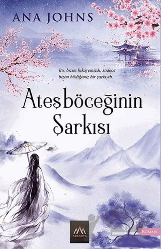 Ateşböceğinin Şarkısı – Ana Johns – Arkadya Yayınları kitap kapağı