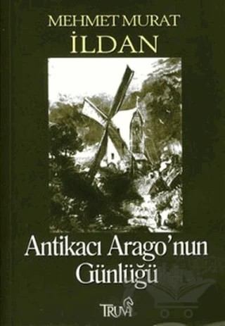 Antikacı Arago’nun Günlüğü – Mehmet Murat İldan – Truva Yayınları kitap kapağı