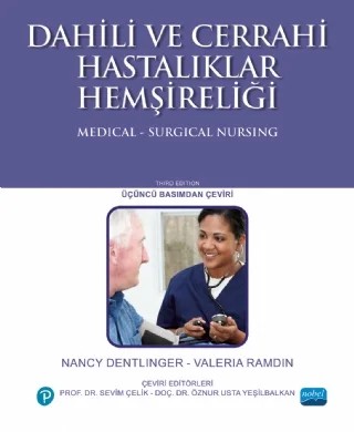 DAHİLİ VE CERRAHİ HASTALIKLAR HEMŞİRELİĞİ - Medical-Surgical Nursing – Nancy DENTLINGER, Valeria RAMDIN, Pearson – Nobel Akademik Yayıncılık kitap kapağı
