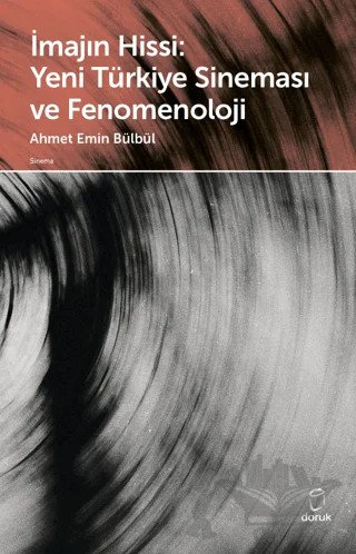 İmajın Hissi: Yeni Türkiye Sineması ve Fenomenoloji – Ahmet Emin Bülbül – Doruk Yayınları kitap kapağı
