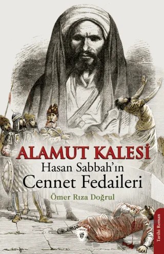 Alamut Kalesi - Hasan Sabbah’ın Cennet Fedaileri – Ömer Rıza Doğrul – Dorlion Yayınları kitap kapağı
