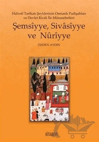 Şemsiyye Sivasiyye ve Nuriyye – Özden Aydın – Kitabevi Yayınları kitap kapağı