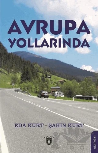 Avrupa Yollarında – Eda Kurt, Şahin Kurt – Dorlion Yayınları kitap kapağı