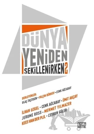 Dünya Yeniden Şekillenirken 2 – Cenk Ağcabay, Ulaş Taştekin, Yalçın Bürkev – Nota Bene Yayınları kitap kapağı