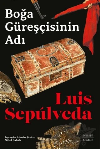 Boğa Güreşçisinin Adı – Luis Sepulveda – Everest Yayınları kitap kapağı