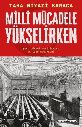 Milli Mücadele Yükselirken – Taha Niyazi Karaca – Timaş Tarih kitap kapağı