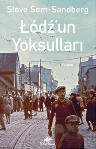 Lodz'un Yoksulları – Steve Sem-Sandberg – Pegasus Yayınları kitap kapağı