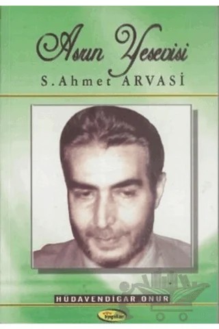 Asrın Yesevisi S. Ahmet Arvasi – Hüdavendigar Onur – Biyografi Net İletişim ve Yayın kitap kapağı