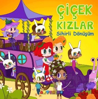 Çiçek Kızlar Sihirli Dönüşüm – Senem Çetindamar – Artenino Yayıncılık kitap kapağı