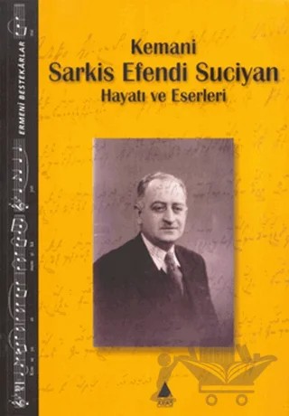 Kemani Sarkis Efendi Suciyan Hayatı ve Eserleri – Kolektif – Aras Yayıncılık kitap kapağı