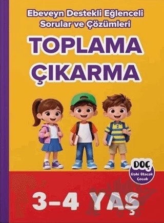 3-4 Yaş Toplama Çıkarma Ebeveyn Destekli Eğlenceli Sorular ve Çözümleri – Kolektif – Dahi Olacak Çocuk Yayınları kitap kapağı