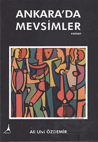 Ankara’da Mevsimler – Ali Ulvi Özdemir – Alter Yayıncılık kitap kapağı