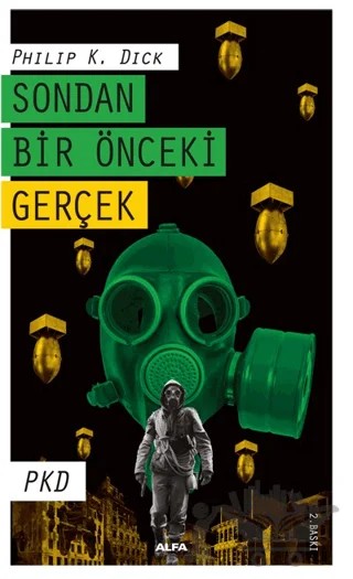 Sondan Bir Önceki Gerçek – Philip K. Dick – Alfa Yayınları kitap kapağı