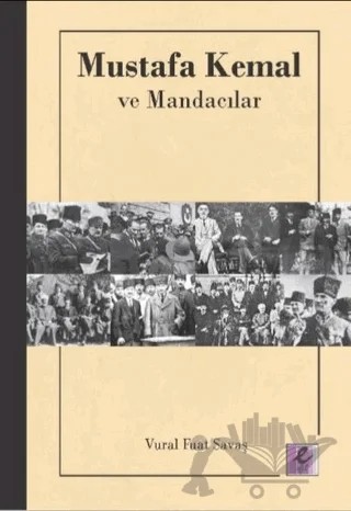 Mustafa Kemal ve Mandacılar – Vural Fuat Savaş – Efil Yayınevi kitap kapağı