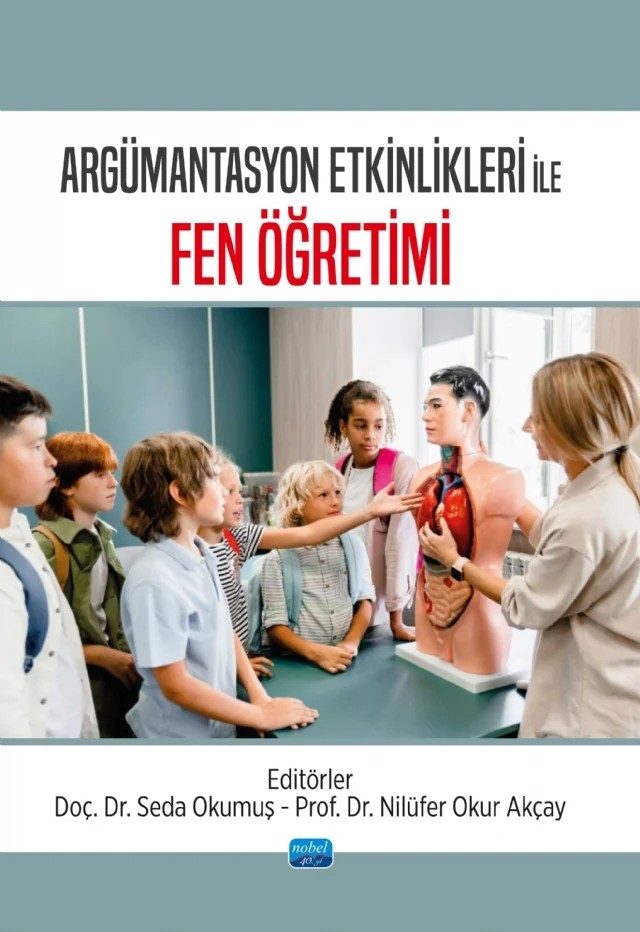 Argümantasyon Etkinlikleri ile FEN ÖĞRETİMİ – Bilge Öztürk, Devkan Kaleci, Esra Mindivanlı Akdoğan, Mehmet Kahriman, Muhammed Salih Kocar, Nilüfer Okur Akçay, Oylum Çavdar, Ömer Yılmaz, Seda Okumuş, Serdar Çiftçi, Suat Ünal, Tolga Seki, Yasemin Koç Gözübenli, Yeter Ünlü, Zehra Özdilek – Nobel Akademik Yayıncılık kitap kapağı