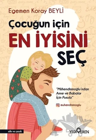 Çocuğun İçin En İyisini Seç – Egemen Koray Beyli – Yediveren Yayınları kitap kapağı
