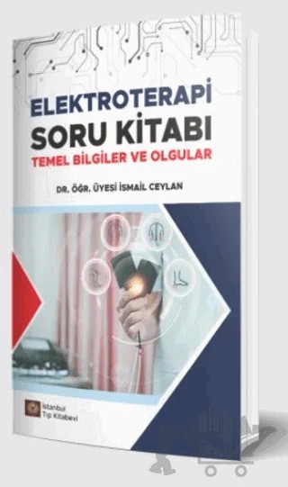 Elektroterapi Soru Kitabı Temel Bilgiler ve Olgular – İsmail Ceylan – İstanbul Tıp Kitabevi kitap kapağı