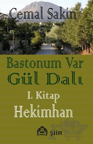 Bastonum Var Gül Dalı (I. Kitap: Hekimhan) – Cemal Sakin – Kekeme Yayınları kitap kapağı