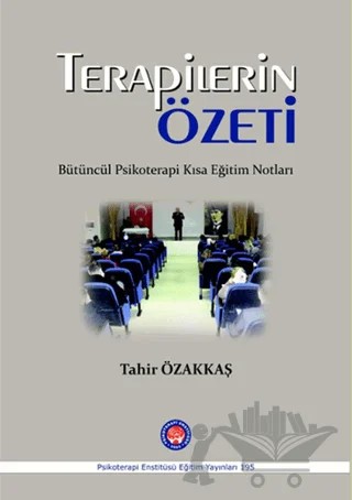Terapilerin Özeti – Tahir Özakkaş – Psikoterapi Enstitüsü kitap kapağı