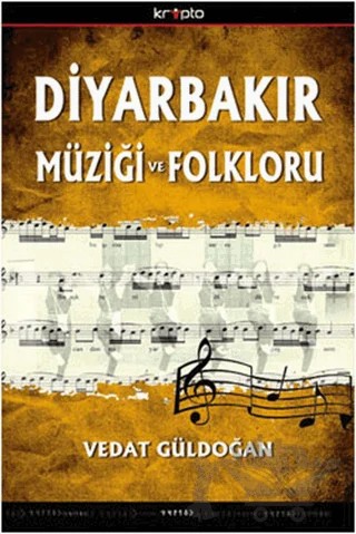 Diyarbakır Müziği ve Folkloru – Vedat Güldoğan – Kripto Basım Yayın kitap kapağı